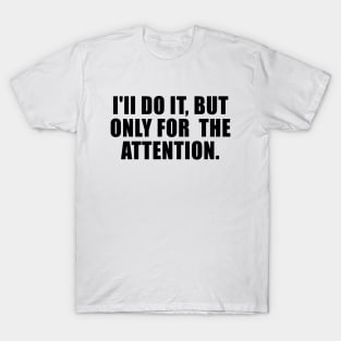 I'll do it T-Shirt